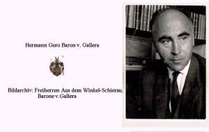 Hermann Gero Baron v. Gallera: Als junger Mann war er nach dem Krieg in Berlin maßgeblich an der Zerschlagung der NSDAP-Nachfolgepartei Sozialistische Reichspartei beteiligt.