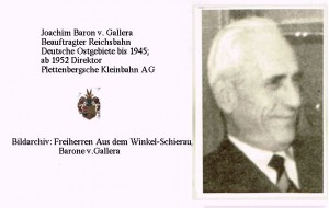 Anders als sein Bruder Dr. Karl Siegmar Baron v. Galera hatte Joachim v. Gallera als Eisenbahner und linientreues NSDAP-Mitglied Karriere bis in höchste Funktionen des NS-Apparats gemacht. Als Reichsbeauftragter fielen auch die Züge nach Auschwitz unter sein Kommando. Seine neue Karriere begann 1952 in Plettenberg. Er wurde nie zur Rechenschaft gezogen. 